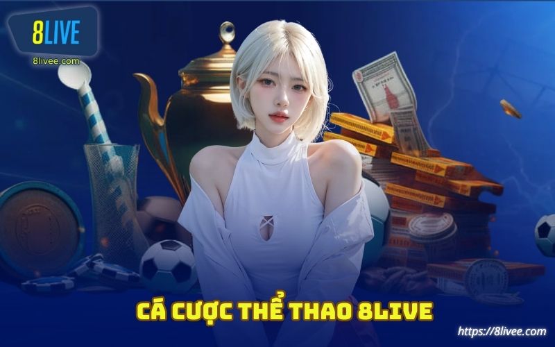 Cá cược thể thao 8live