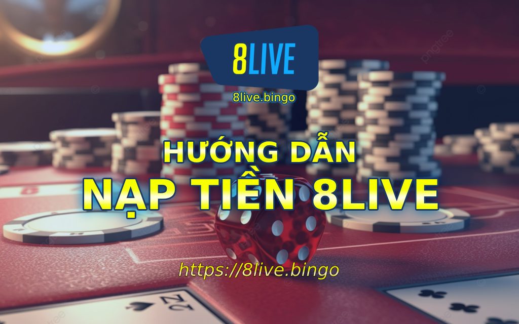 Huong dan nap tien 8LIVE